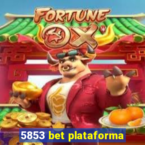 5853 bet plataforma